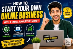 How to Start Your Own Online Business with a Small Budget (2026)